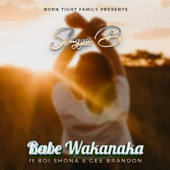 Babe Wakanaka by Slagga B