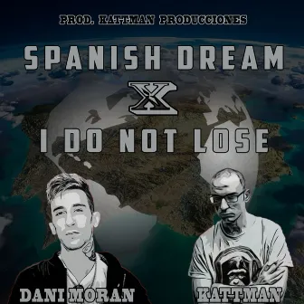 Spanish Dream X I Do Not Lose by Dani Morán