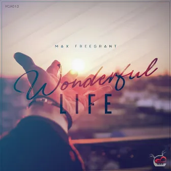 Wonderful Life (Artist Album) by Max Freegrant