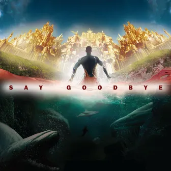 Say Goodbye by Joseph Gilbert