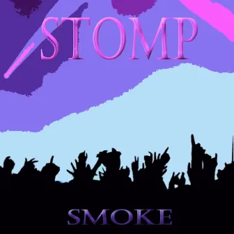 Stomp by Smoke