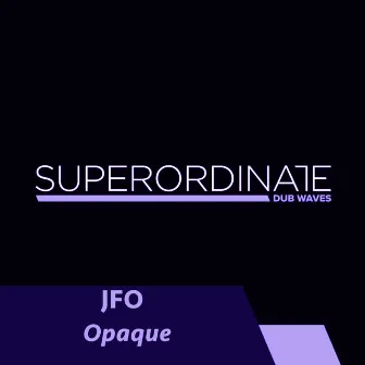 Opaque by JFO