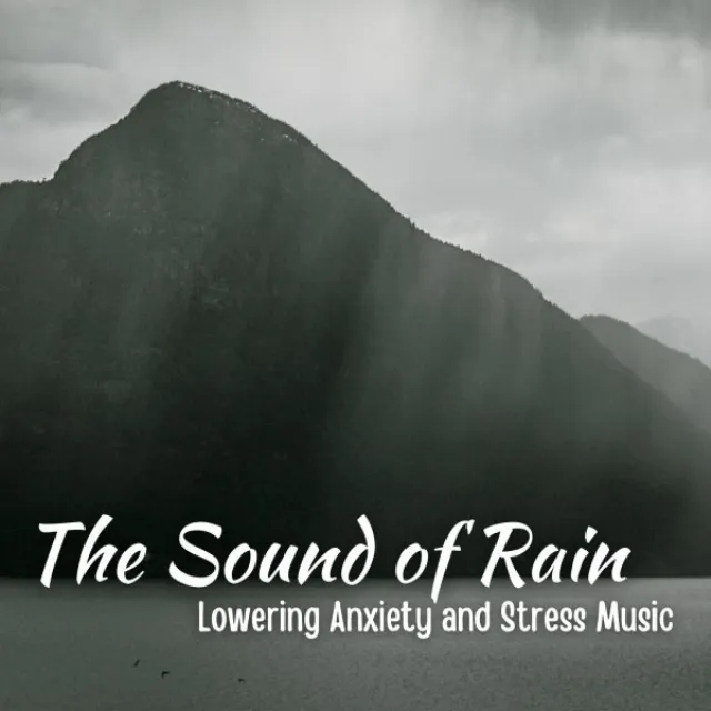 The Sound of Rain: Lowering Anxiety and Stress Music