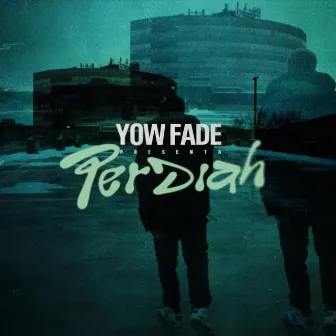 Perdiah by Yow Fade