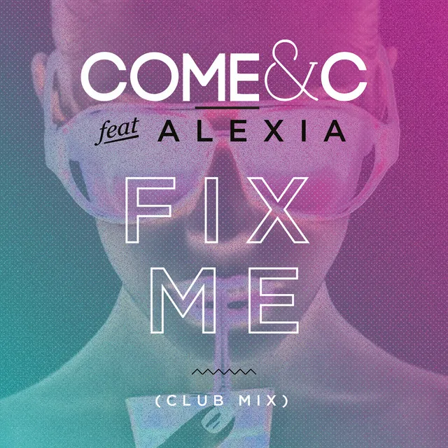 Fix Me - Club Mix