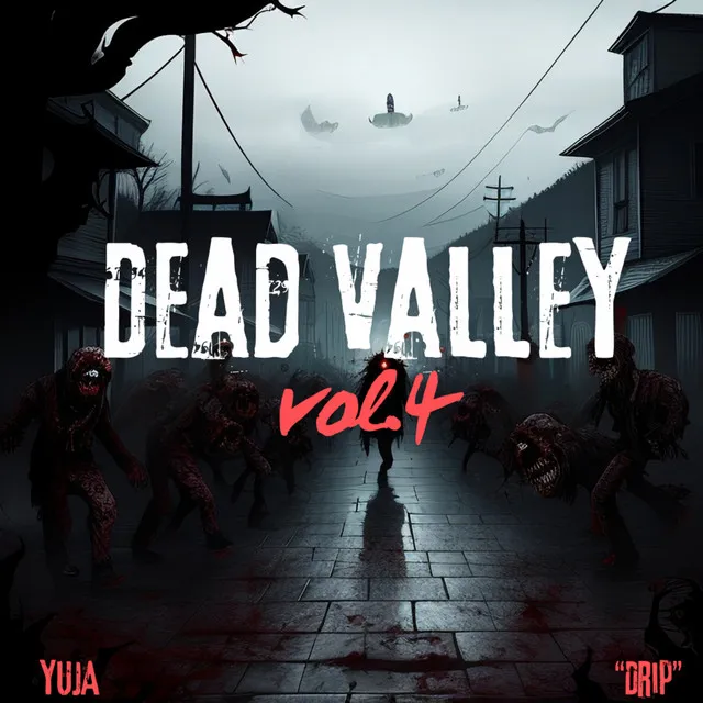 Dead Valley Vol. 4 "DRIP"