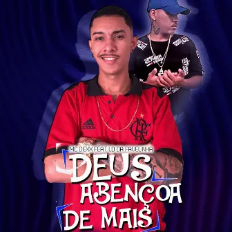 Deus Abençoa de Mais by Mc Dexx