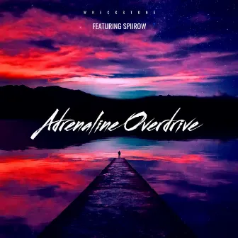 Adrenaline Overdrive by Wreckstone