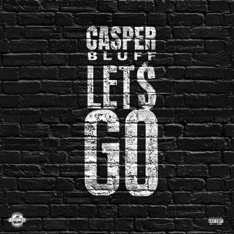 Let's Go by Casper Bluff