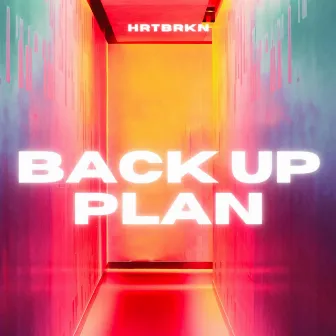 Back Up Plan by HRTBRKN