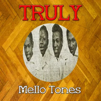 Truly Mello Tones by The Mell-O-Tones