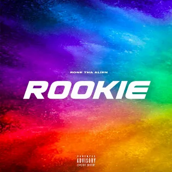 ROOKIE by Rone Tha Alien