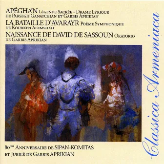 Aprikian, Ganatchian & Alemshah: Naissance de David de Sassoun, Apégha'n & La bataille d'Avarayr (Classica Armeniaca) by Garbis Aprikian