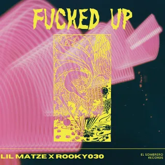 Fucked Up by Lil Matze