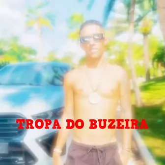 Tropa do Buzeira by DJ MAGO BZO