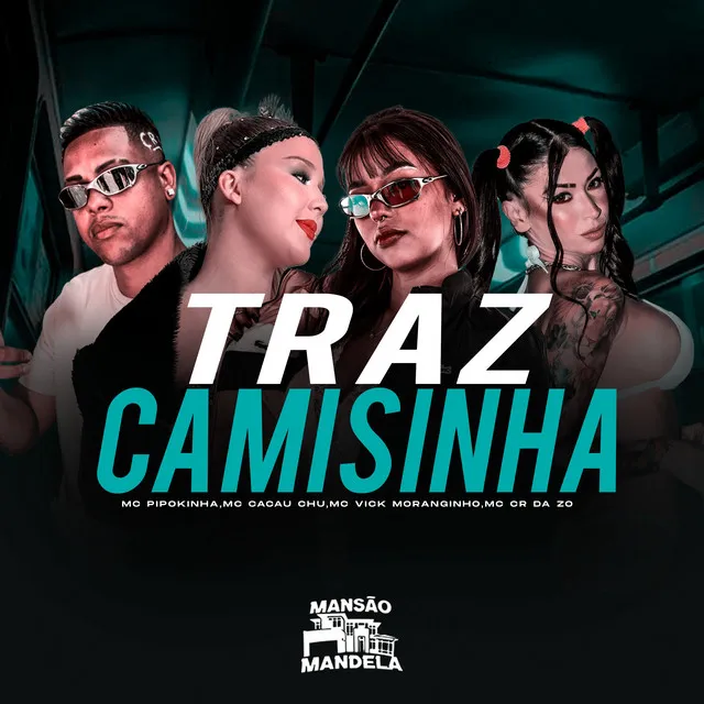 Traz Camizinha (feat. MC CR DA ZO)