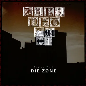 Zukunft 2 - Erster Teil: Die Zone by Kamikazes