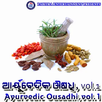 Ayurvedika Ousadhi, Vol. 1 by Pabitra Nayak