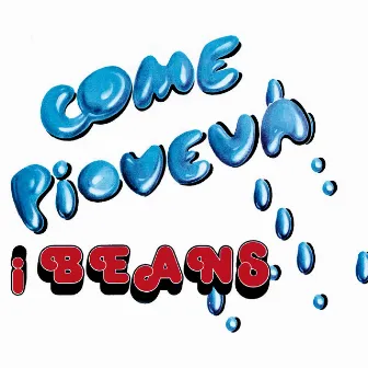 Come Pioveva by Beans