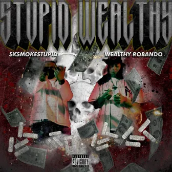 STUPIDWEALTHY by Wealthy Robando