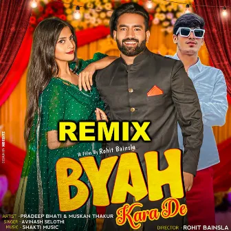 Byah Kara De Remix (feat. Pradeep Bhati) by Avinash Selothi