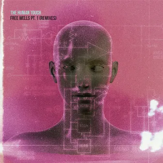 Free Wells, Pt. 1 (Remixes) by The Human Touch