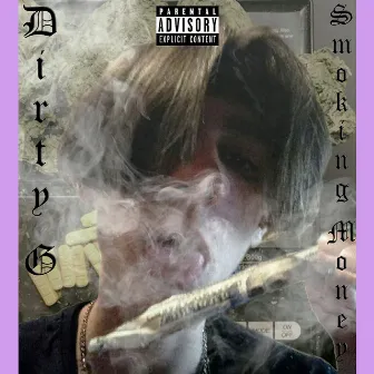 Smoking Money by Dirty G