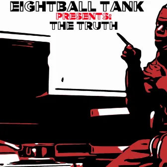 The Truth by Eightball Tank