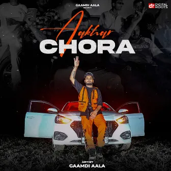 Aakhar Chora by Gaamdi Aala