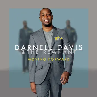 Moving Forward by Darnell Davis & The Remnant