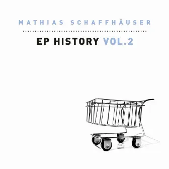 EP History, Vol. 2 by Mathias Schaffhäuser