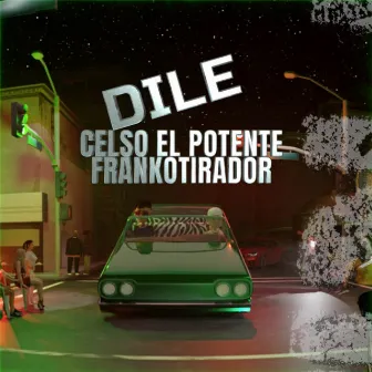 Dile by Celso El Potente