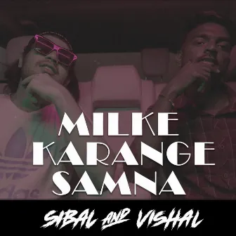 Milke Karange Samna by Sibal