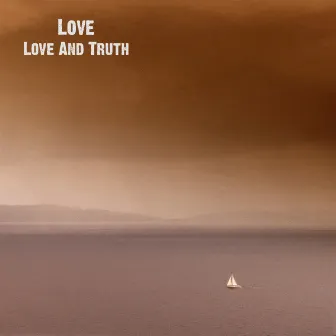 Love And Truth by Love