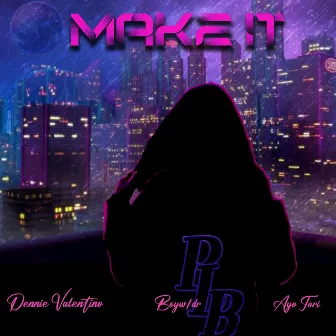 Make it by Ayo Tori