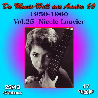 Du Music-Hall aux Années 60 (1950-1960): Nicole Louvier, Vol. 25/43 by Nicole Louvier