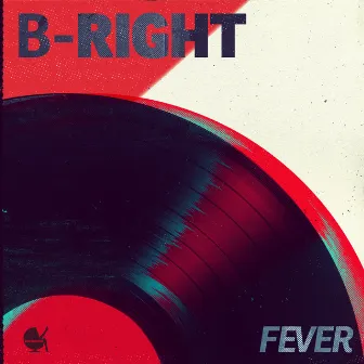 Fever by B-Right