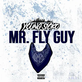 MR. FLY GUY by Young Sicko