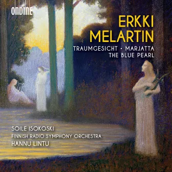 Melartin: Orchestral Works by Soile Isokoski