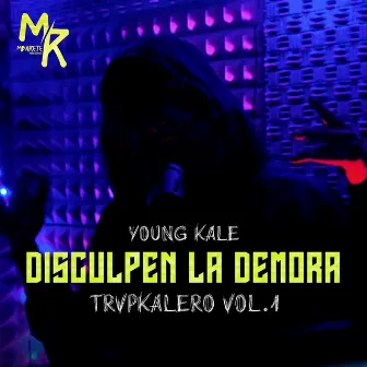 Disculpen la Demora - Trpklr, Vol.1 by KALE