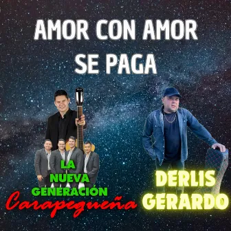 Amor con amor se paga by Derlis Gerardo