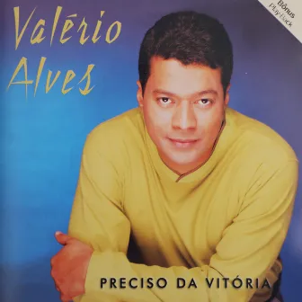 Preciso da Vitória by Valério Alves