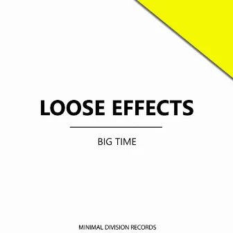 Big Time by Loose Effects