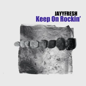 Keep on Rockin' by JayyFresh