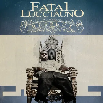 Respect by Fatal Lucciauno