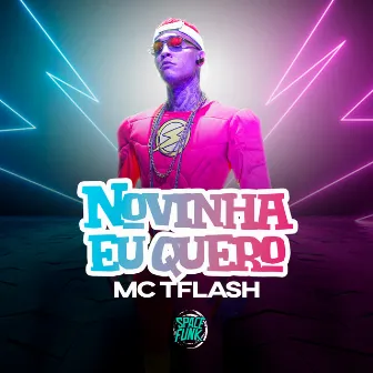 Novinha Eu Quero by MC TFlash