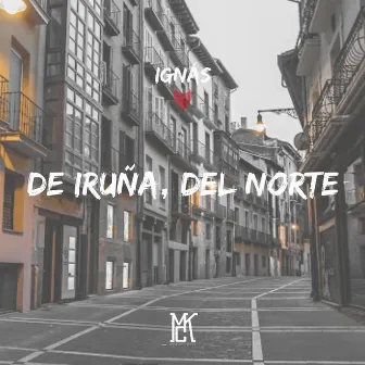 De Iruña, del Norte by Ignás