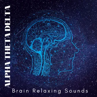 Brain Alpha Theta Delta Relaxing Sounds by Binaural Brain Waves