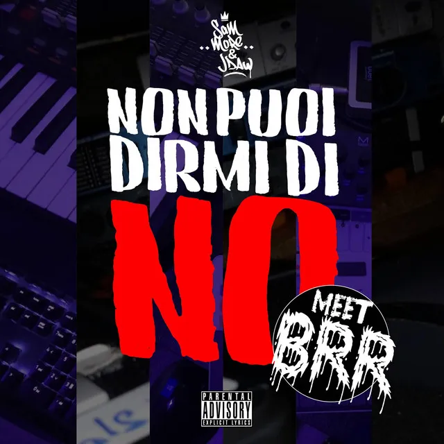 Non Puoi Dirmi Di No Meet B.R.R.