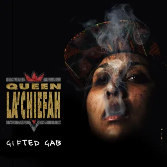 Queen La'Chiefah by Gifted Gab